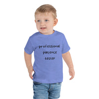 Professional Patience Tester-Toddler Short Sleeve Tee