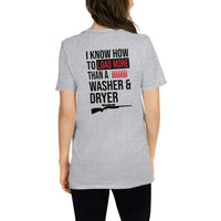 I Know How to Load More than a Washer & Dryer-Unisex T-Shirt