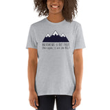 Aventure is out there...then again, so are the bugs-Unisex T-Shirt
