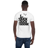 I Still Play Duck Duck Goose-Unisex T-Shirt